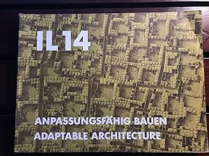 Anpassungsfähig bauen = Adaptable Architecture; e. Veröffentlichung d. IL, Inst. für Leichte Fläc...