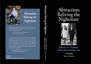Seller image for ABREACTION: RELIVING THE NIGHTMARE, DEMETER VS. DEMETER: Mary A. Demeter vs. George P. Demeter, A Precedent Setting Case: A MEMOIR for sale by Shepardson Bookstall