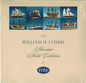 The William H. Combs Miniature Model Collection at IYRS