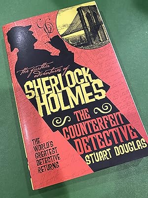 the further adventures of SHERLOCK HOLMES-THE COUNTERFEIT DETECTIVE the world's greatist detectiv...