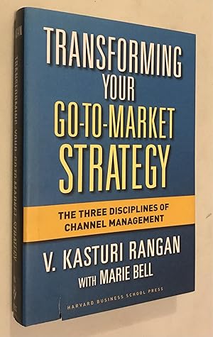 Seller image for Transforming Your Go-to-Market Strategy: The Three Disciplines of Channel Management for sale by Once Upon A Time