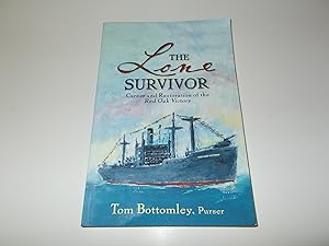 Seller image for The Lone Survivor: Career and Restoration of the Red Oak Victory for sale by Paradise Found Books