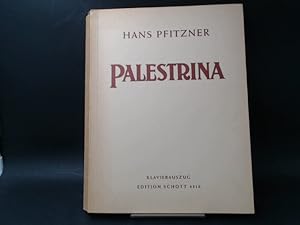 Hans Pfitzner: Palestrina. Eine musikalische Legende in drei Akten. Klavierauszug von Felix Wolfes.