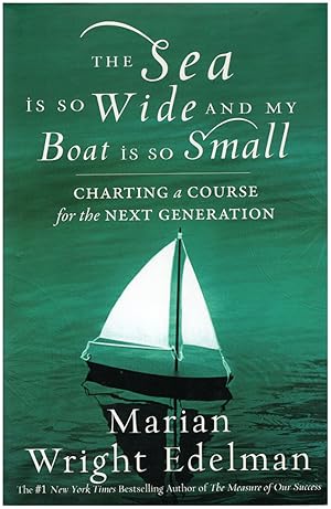Seller image for The Sea Is So Wide and My Boat Is So Small: Charting a Course for the Next Generation for sale by Diatrope Books