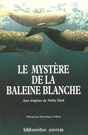 Bild des Verkufers fr le mystre de la baleine blanche zum Verkauf von Chapitre.com : livres et presse ancienne