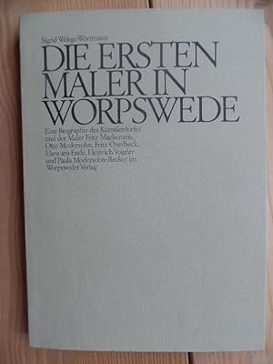 Image du vendeur pour Die ersten Maler in Worpswede : [e. Biographie d. Knstlerdorfes u.d. Maler Fritz Mackensen, Otto Modersohn, Fritz Overbeck, Hans am Ende, Heinrich Vogeler u. Paula Modersohn-Becker]. mis en vente par Antiquariat Rohde