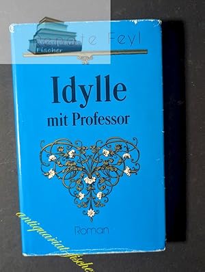 Image du vendeur pour Idylle mit Professor : Roman. mis en vente par Antiquariat-Fischer - Preise inkl. MWST