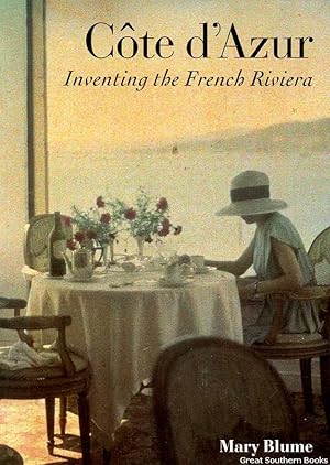 Image du vendeur pour Cote D'Azur: Inventing the French Riviera mis en vente par Great Southern Books