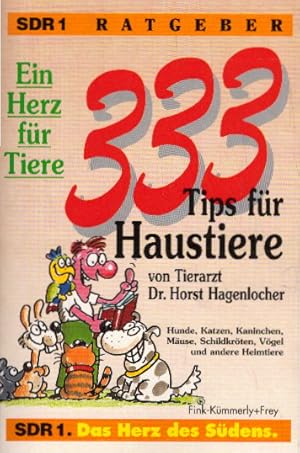 Ein Herz für Tiere. 333 Tips für Haustiere