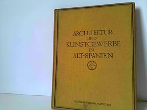 Bild des Verkufers fr Alt-Spanien. Mit 310 Abbildungen Architektur und Kunstgewerbe in Alt-Spanien zum Verkauf von ABC Versand e.K.