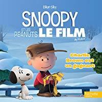 Seller image for Snoopy Et Les Peanuts, Le Film : Charlie Brown Est Un Gagnant for sale by RECYCLIVRE