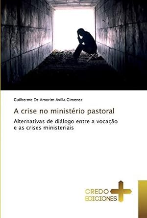 Imagen del vendedor de A crise no ministrio pastoral: Alternativas de dilogo entre a vocao e as crises ministeriais a la venta por WeBuyBooks