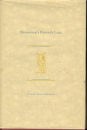 Seller image for BROWNING'S PROVERB LOVE for sale by Antic Hay Books