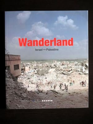 Wanderland. Israel - Palestine (Text in Deutsch und Englisch).