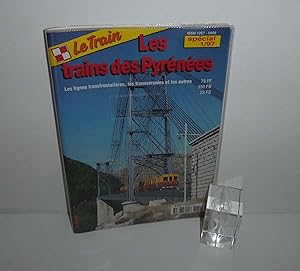 Les trains des Pyrénées. Les lignes transfrontalières, les transversales et les autres. Le Train....