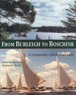 Image du vendeur pour From Burleigh to Boschink : A Community Called Stony Lake mis en vente par GreatBookPricesUK