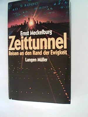 Zeittunnel. Reisen an den Rand der Ewigkeit