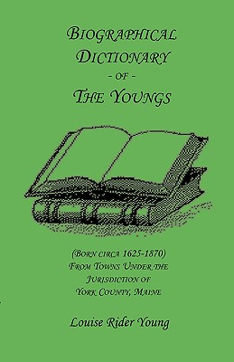 Seller image for Biographical Dictionary of The Youngs (Born circa 1625-1870) From Towns Under the Jurisdiction of York County, Maine (Paperback or Softback) for sale by BargainBookStores