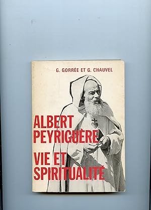 ALBERT PEYRIGUERE ,vie et spiritualité. Introduction de S. Em. le Cardinal Journet