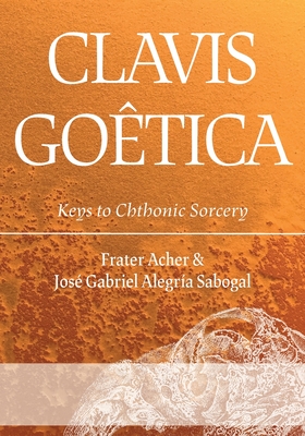 Seller image for Clavis Go�tica: Keys to Chthonic Sorcery (Paperback or Softback) for sale by BargainBookStores