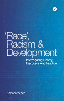 Seller image for Race, Racism and Development: Interrogating History, Discourse and Practice (Paperback or Softback) for sale by BargainBookStores