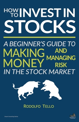Seller image for How to Invest in Stocks: A Beginner's Guide to Making Money and Managing Risk in the Stock Market (Paperback or Softback) for sale by BargainBookStores
