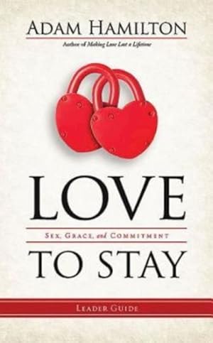 Image du vendeur pour Love to Stay : Sex, Grace, and Commitment mis en vente par GreatBookPricesUK