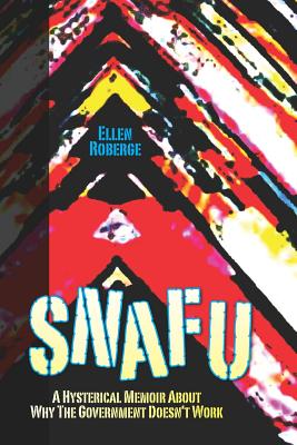 Bild des Verkufers fr Snafu: A Hysterical Memoir About Why the Government Doesn't Work (Paperback or Softback) zum Verkauf von BargainBookStores