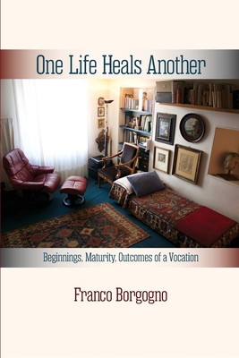 Imagen del vendedor de One Life Heals Another: Beginnings, Maturity, Outcomes of a Vocation: Beginnings, (Paperback or Softback) a la venta por BargainBookStores