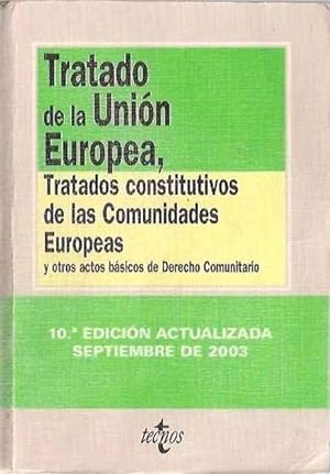 Seller image for Tratado de la Unin Europea, Tratados Constitutivos de las Comunidades Europeas y otros actos bsicos de Derecho Comunitario for sale by SOSTIENE PEREIRA