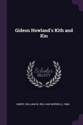 Image du vendeur pour Gideon Howland's Kith and Kin (Paperback or Softback) mis en vente par BargainBookStores