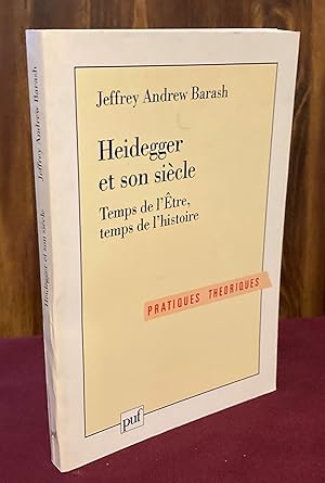 Seller image for Heidegger et son siecle: Temps de l'Etre, temps de l'histoire (Pratiques the?oriques) (French Edition) for sale by Palimpsest Scholarly Books & Services