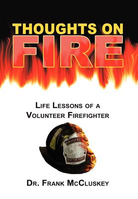 Seller image for Thoughts on Fire: Life Lessons of a Volunteer Firefighter (Hardback or Cased Book) for sale by BargainBookStores