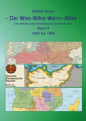 Image du vendeur pour Der Was-W�re-Wenn-Atlas - Band 4 - 1940 bis 1995: Der weltweit erste kontrafaktische Geschichtsatlas (Paperback or Softback) mis en vente par BargainBookStores