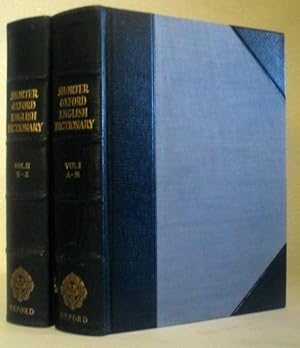 The Shorter Oxford English Dictionary on Historical Principles - 2 Volumes