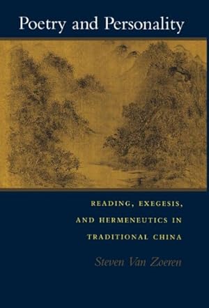 Immagine del venditore per Poetry and Personality : Reading, Exegesis, and Hermeneutics in Traditional China venduto da GreatBookPricesUK