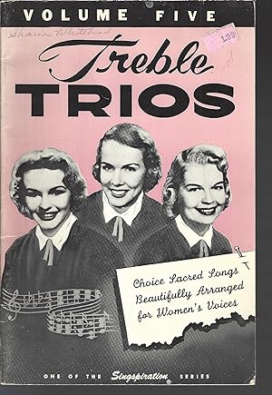 Imagen del vendedor de Treble Trios: Volume Five (5) Choice Sacred Songs Beautifully Arranged for Women's Voices a la venta por Vada's Book Store