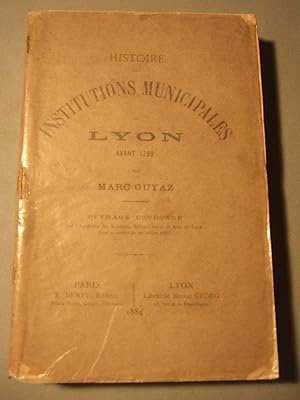 Imagen del vendedor de Histoire Des institutions Municipales De Lyon Avant 1789 a la venta por Domifasol