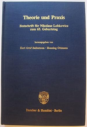 Bild des Verkufers fr Theorie und Praxis. Festschrift fr Nikolaus Lobkowicz zum 65. Geburtstag. zum Verkauf von Antiquariat Immanuel, Einzelhandel