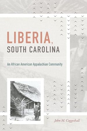 Seller image for Liberia, South Carolina : An African American Appalachian Community for sale by GreatBookPrices