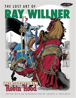 Seller image for The Lost Art of Ray Willner: The Adventures of Robin Hood for sale by GreatBookPricesUK