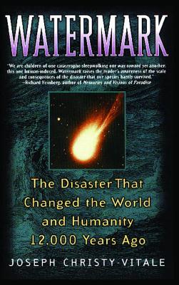 Immagine del venditore per Watermark: The Disaster That Changed the World and Humanity 12,000 Years Ago (Original) (Paperback or Softback) venduto da BargainBookStores