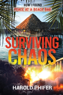 Seller image for Surviving Chaos, How I Found Peace at A Beach Bar (Paperback or Softback) for sale by BargainBookStores