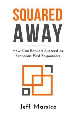 Immagine del venditore per Squared Away: How Can Bankers Succeed as Economic First Responders (Paperback or Softback) venduto da BargainBookStores
