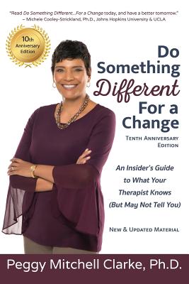 Seller image for Do Something Different.For a Change: Tenth Anniversary Edition: An Insider's Guide to What Your Therapist Knows (But May Not Tell You) (Paperback or Softback) for sale by BargainBookStores