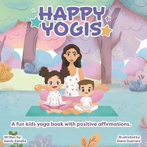 Bild des Verkufers fr Happy Yogis: A fun kids yoga book with positive affirmations (English Edition) (Paperback or Softback) zum Verkauf von BargainBookStores