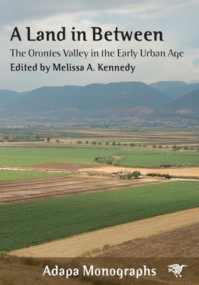 Seller image for A Land in Between: The Orontes Valley in the Early Urban Age (Paperback or Softback) for sale by BargainBookStores