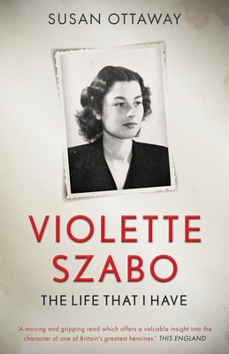 Bild des Verkufers fr Violette Szabo: The life that I have (Paperback or Softback) zum Verkauf von BargainBookStores