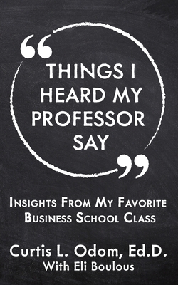 Seller image for Things I Heard My Professor Say: Insights From My Favorite Business School Class (Paperback or Softback) for sale by BargainBookStores