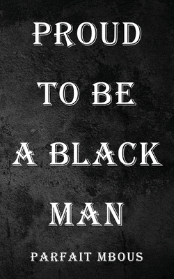 Seller image for Proud to be a Black Man (Paperback or Softback) for sale by BargainBookStores